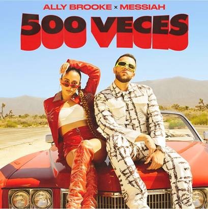 ALLY BROOKE & MESSIAH СЕ СЪБИРАТ ЗА “500 VECES”
