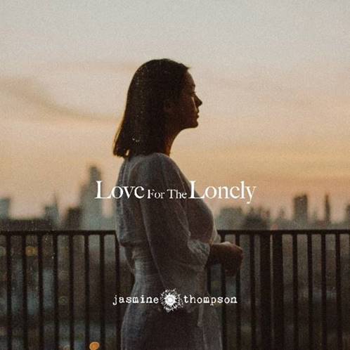 JASMINE THOMPSON СЕ ЗАВРЪЩА С “LOVE FOR THE LONELY”