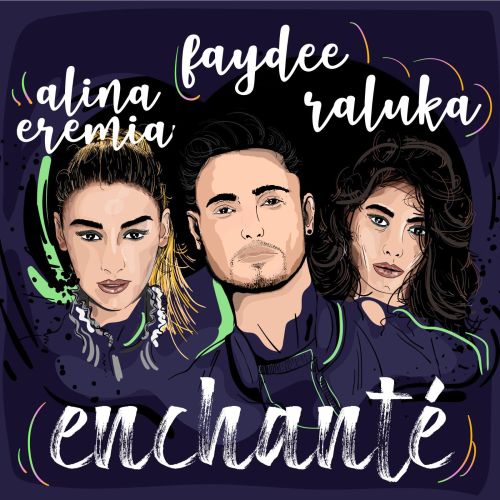 Faydee, Alina Eremia и Raluka с очаквано добра колаборация в песента “Enchanté”