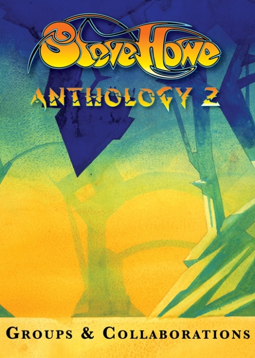 Steve Howe - "Anthology 2: Groups And Collaborations” 