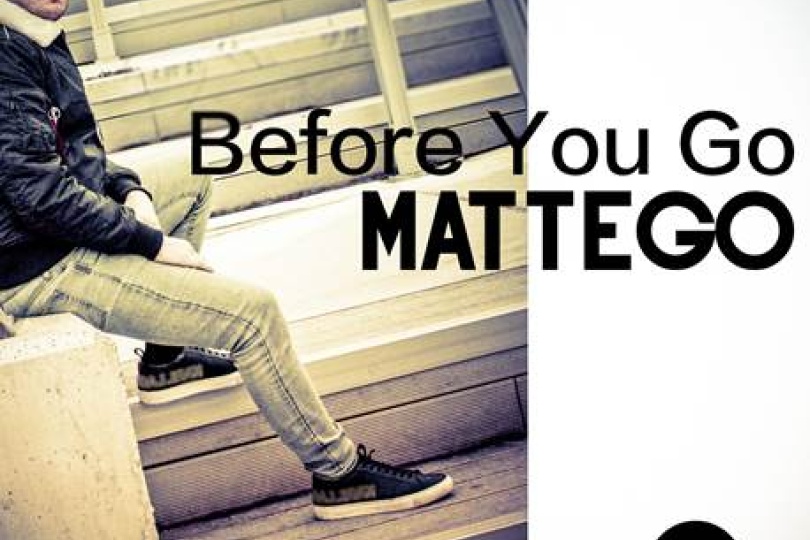 Mattego - Before You Go (Official Lyric Video)